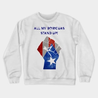 All my Boricuas stand up Crewneck Sweatshirt